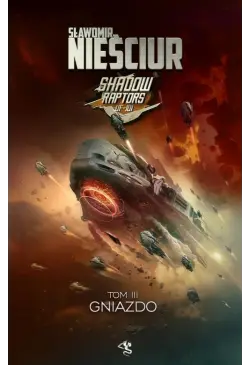 Shadow Raptors. Tom 3. Gniazdo