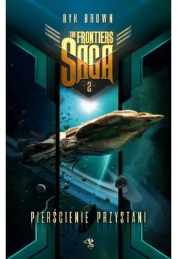 The Frontiers Saga. Tom 2....