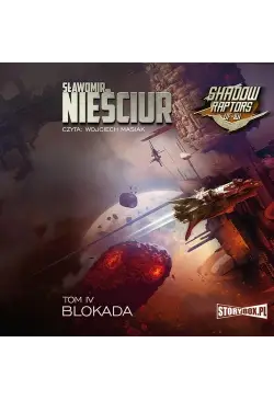 Shadow Raptors. Tom 4. Blokada