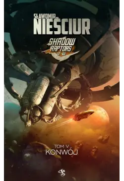 Shadow Raptors. Tom 5. Konwój