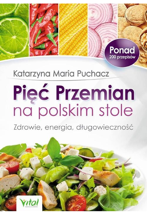 Pięć Przemian na polskim stole. Zdrowie, energia, długowieczność