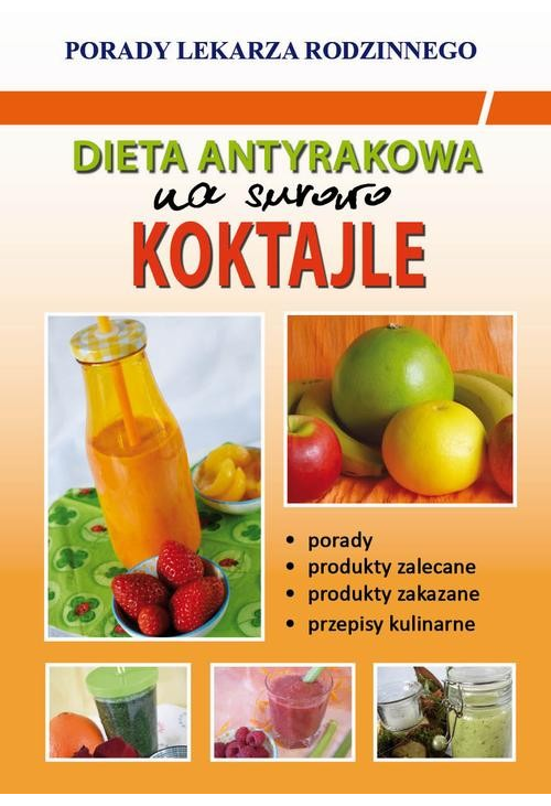 Dieta antyrakowa. Na surowo. Koktajle