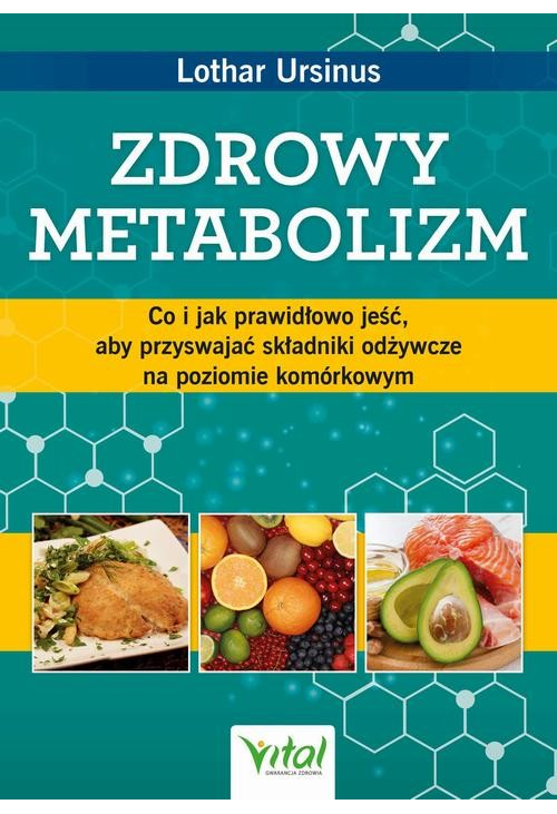 Zdrowy metabolizm. Co i jak prawidłowo jeść, aby przyswajać składniki odżywcze na poziomie komórkowym