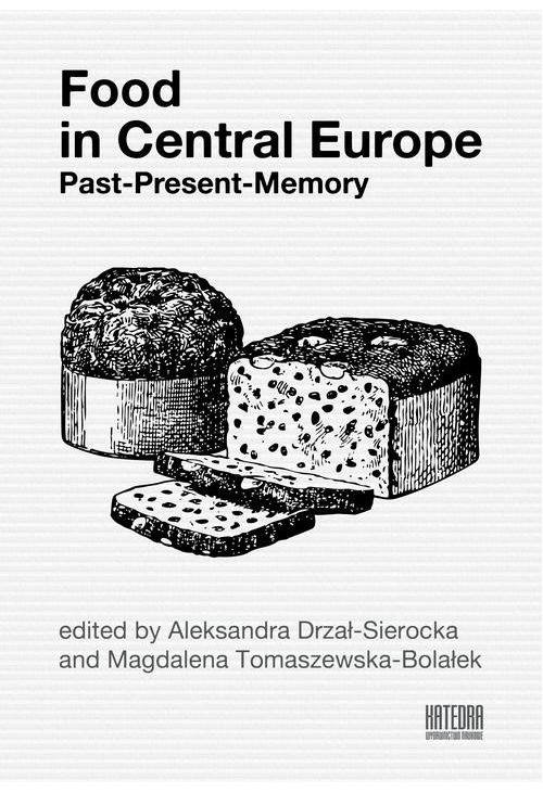 Food in Central Europe: Past – Present – Memory