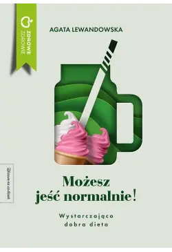 Możesz jeść normalnie!...