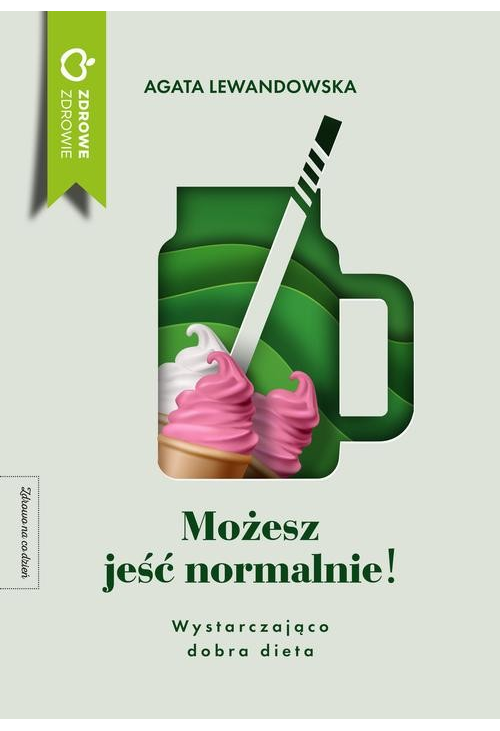 Możesz jeść normalnie! Wystarczająco dobra dieta