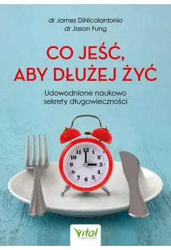 Co jeść, aby dłużej żyć....