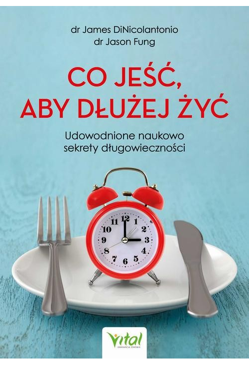 Co jeść, aby dłużej żyć. Udowodnione naukowo sekrety długowieczności