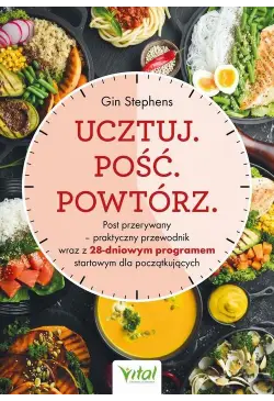 Ucztuj. Pość. Powtórz