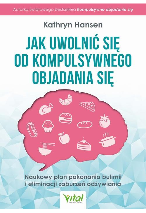 Jak uwolnić się od kompulsywnego objadania się