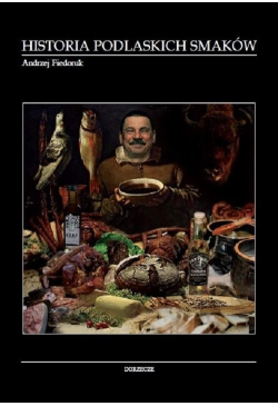 HISTORIA PODLASKICH SMAKÓW