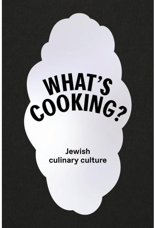 What's cooking. Jewish culinary culture