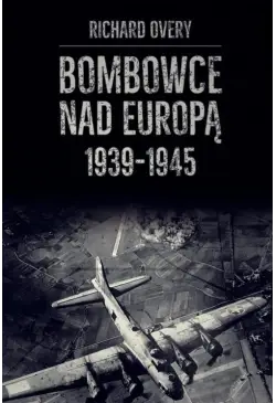 Bombowce nad Europą 1939-1945