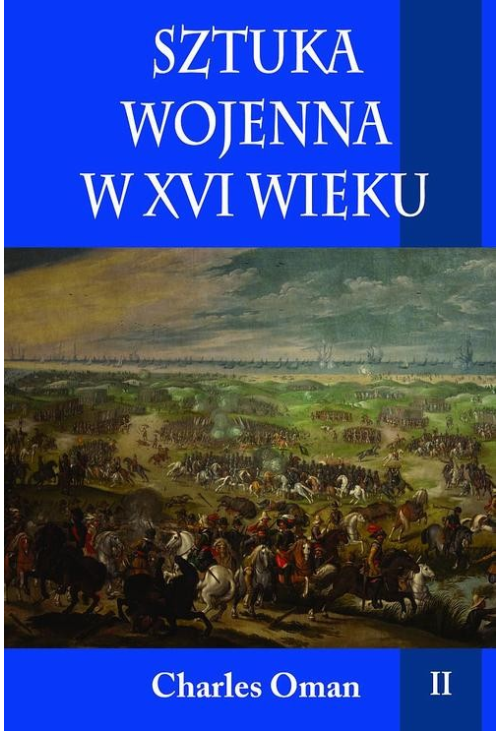 Sztuka wojenna w XVI wieku Tom 2