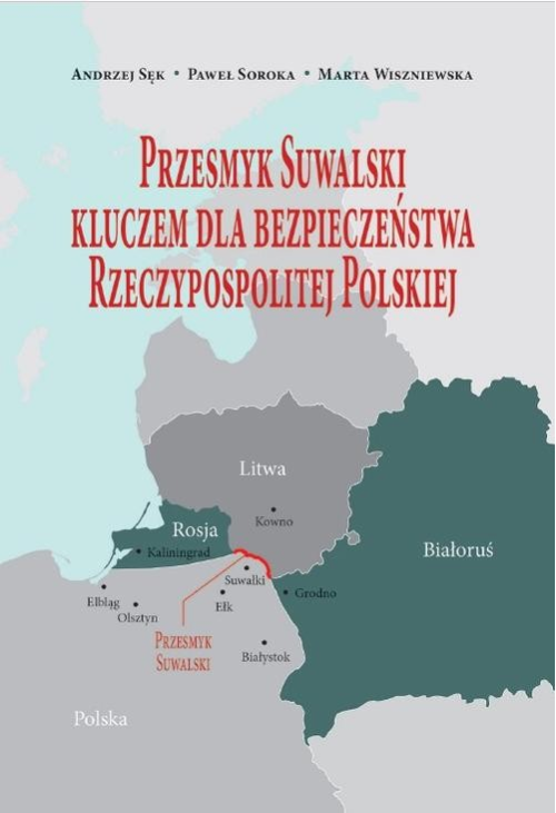 Przesmyk Suwalski kluczem dla bezpieczeństwa Rzeczypospolitej Polskiej
