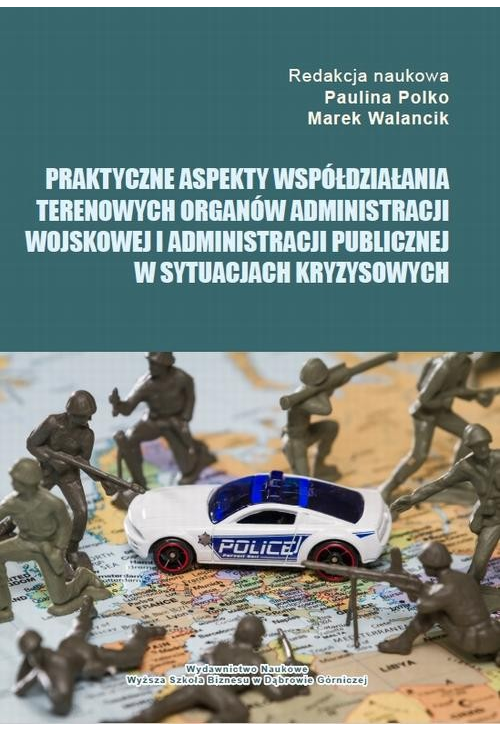 Praktyczne aspekty współdziałania terenowych organów administracji wojskowej i administracji publicznej w sytuacjach kryzyso...