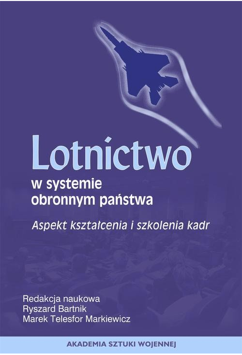 Lotnictwo w systemie obronnym państwa. Aspekt szkolenia i kształcenia kadr