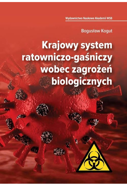 Krajowy system ratowniczo-gaśniczy wobec zagrożeń biologicznych