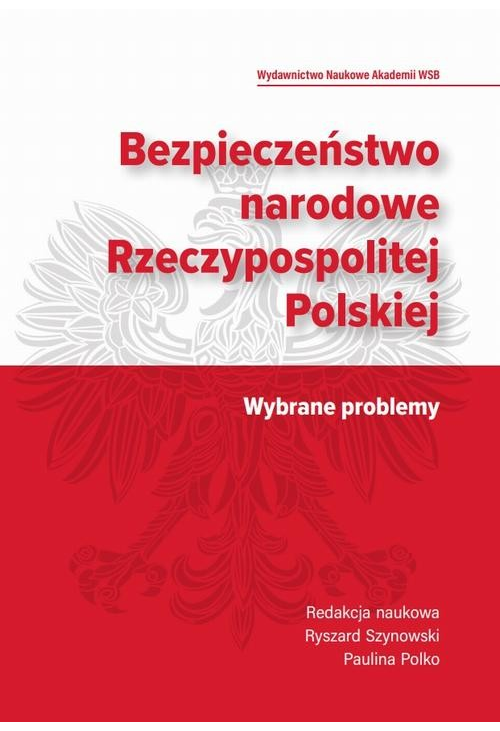 Bezpieczeństwo narodowe Rzeczypospolitej Polskiej. Wybrane problemy.