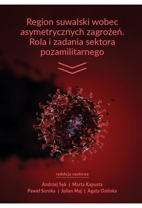 Region suwalski wobec asymetrycznych zagrożeń. Rola i zadania sektora pozamilitarnego. Zarys problemu