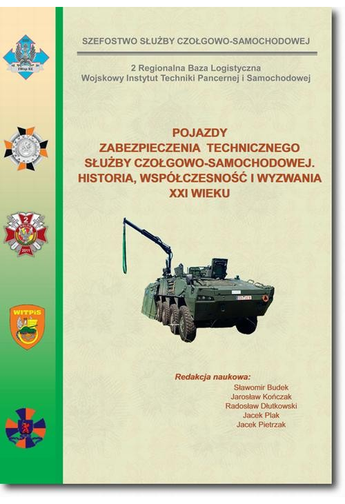 Pojazdy zabezpieczenia technicznego służby czołgowo-samochodowej. Historia, współczesność i wyzwania XXI wieku