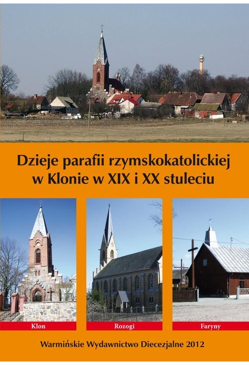 Dzieje parafii rzymskokatolickiej w Klonie w XIX i XX stuleciu
