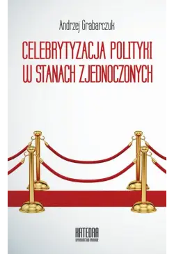 Celebrytyzacja polityki w...