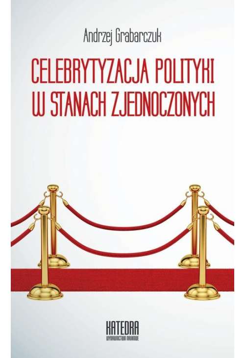 Celebrytyzacja polityki w Stanach Zjednoczonych