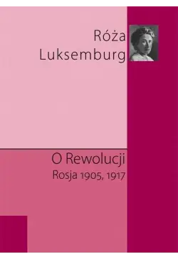 O rewolucji. Rosja 1905,1917