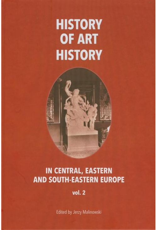 History of art history in central eastern and south-eastern Europe vol. 2