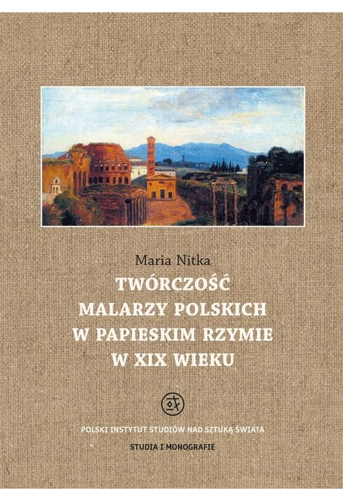 Twórczość malarzy polskich w papieskim Rzymie w XIX wieku