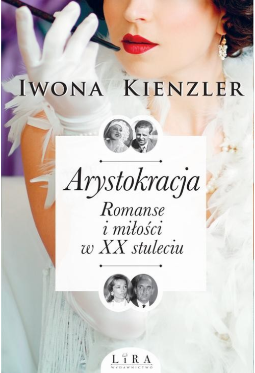 Arystokracja. Romanse i miłości w XX stuleciumanse i miłości w XX stuleciu