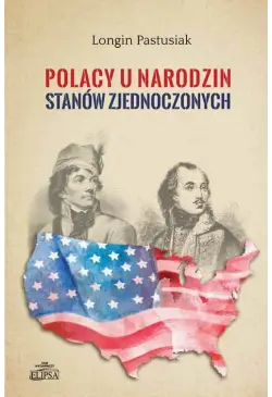 Polacy u narodzin Stanów...