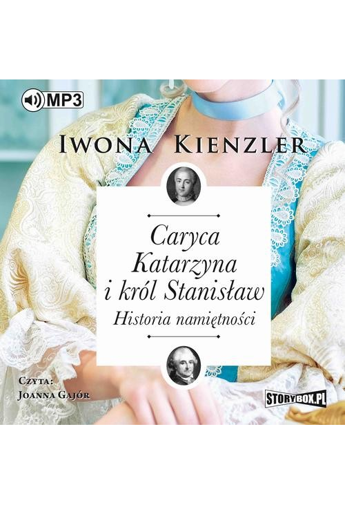 Caryca Katarzyna i król Stanisław. Historia namiętności