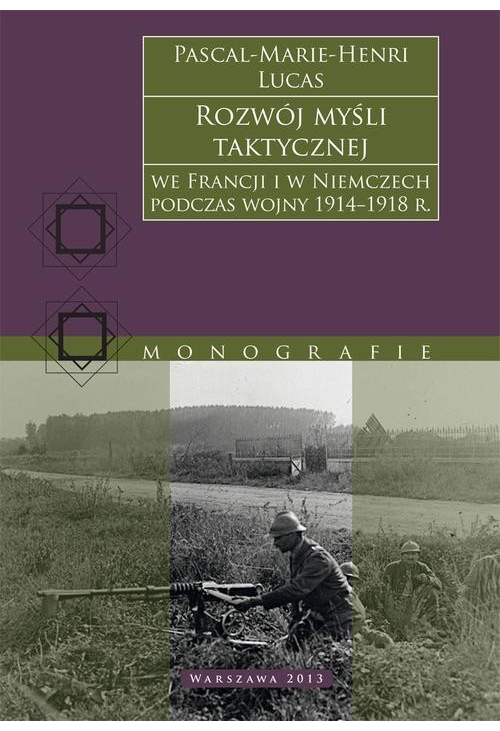 Rozwój myśli taktycznej we Francji i w Niemczech podczas wojny 1914−1918 r.