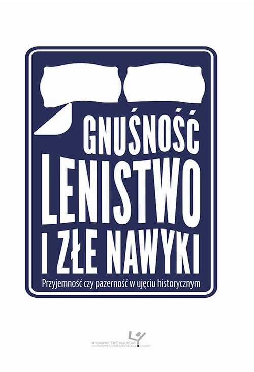 Gnuśność, lenistwo i złe nawyki. Przyjemność czy pazerność w ujęciu historycznym