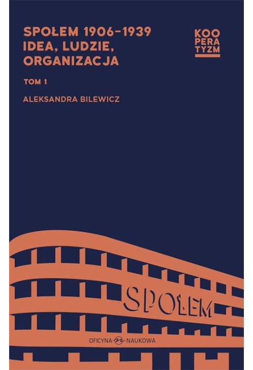 Społem 1906-1939 idea ludzie organizacja Tom 1 i .2