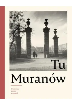 Tu Muranów. Dzielnica ponad...