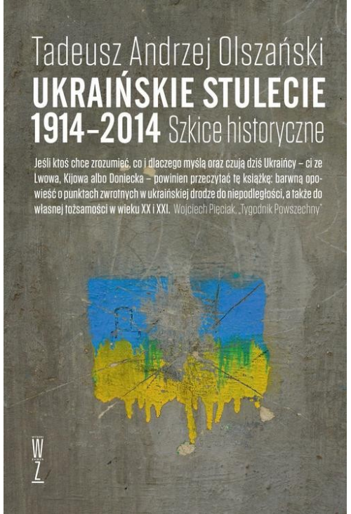 Ukraińskie stulecie 1914-2014. Szkice historyczne