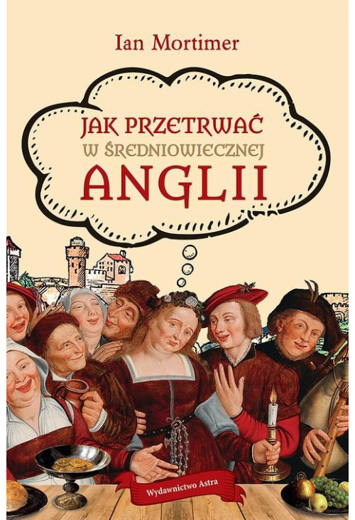 Jak przetrwać w średniowiecznej Anglii