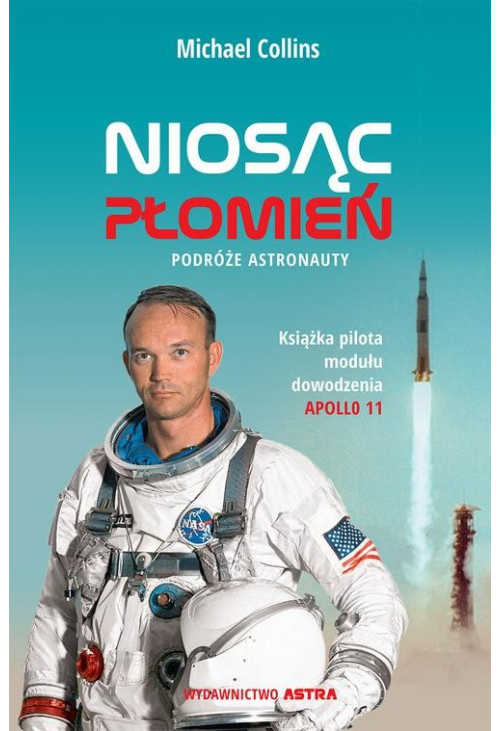 Niosąc płomień. Podróże astronauty