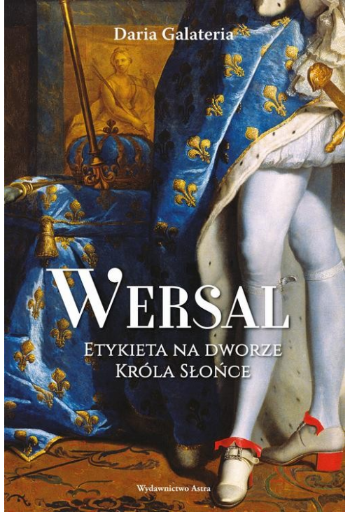 Wersal Etykieta na dworze Króla Słońce