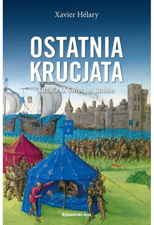 Ostatnia krucjata Ludwik IX Święty w Tunisie