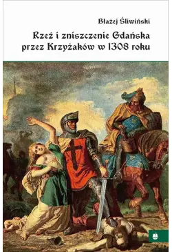 Rzeź i zniszczenie Gdańska...