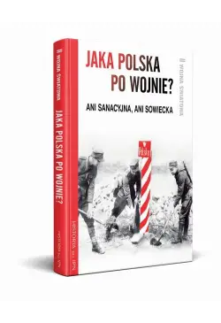 Jaka Polska po wojnie? Ani...