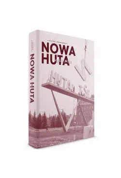 Nowa Huta – wyjście z raju
