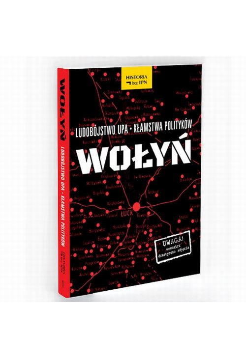 Wołyń. Ludobójstwo UPA – Kłamstwa polityków