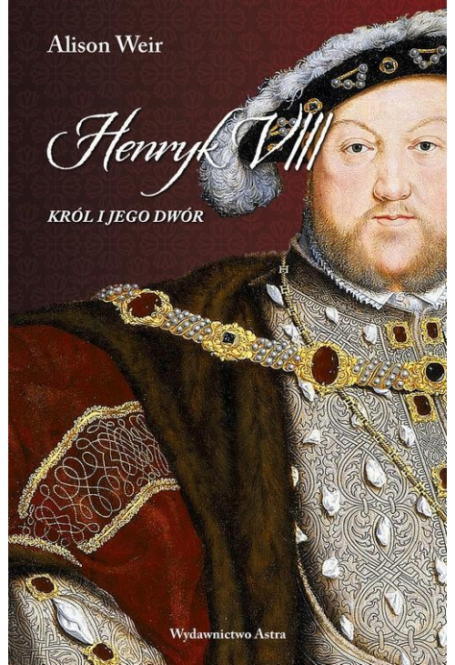 Henryk VIII. Król i jego dwór