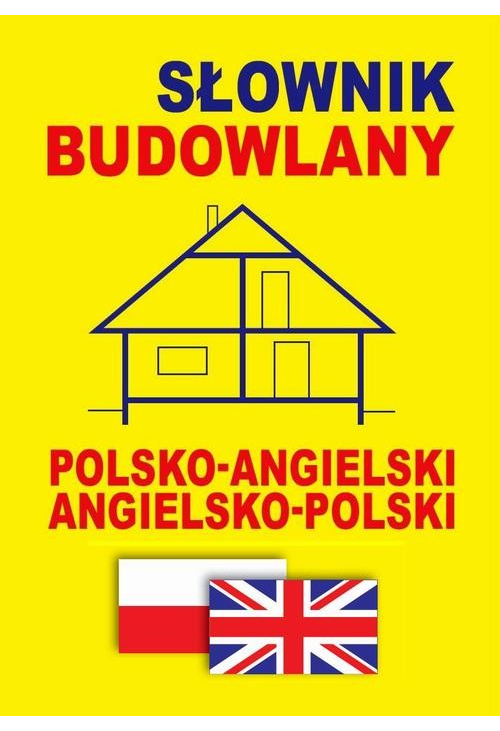 Słownik budowlany polsko-angielski - angielsko-polski