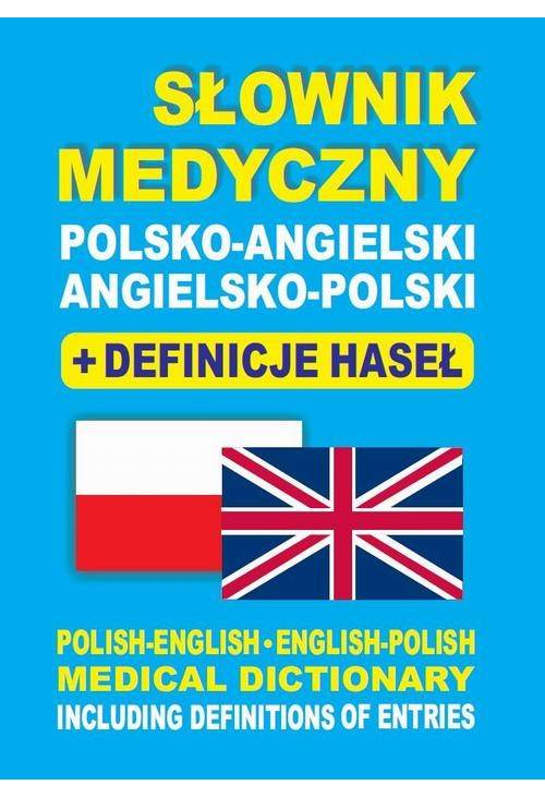 Słownik medyczny polsko-angielski angielsko-polski + definicje haseł
